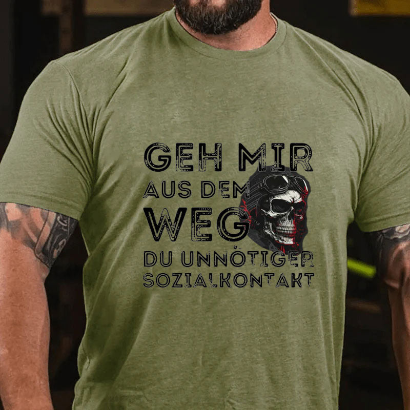 Geh Mir Aus Dem Weg Du Unnotiger Sozialkontakt T-Shirt