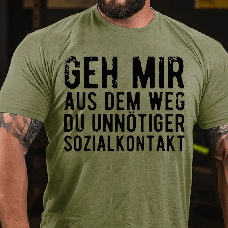 Geh Mir Aus Dem Weg Du Unnötiger Sozialkontakt T-Shirt