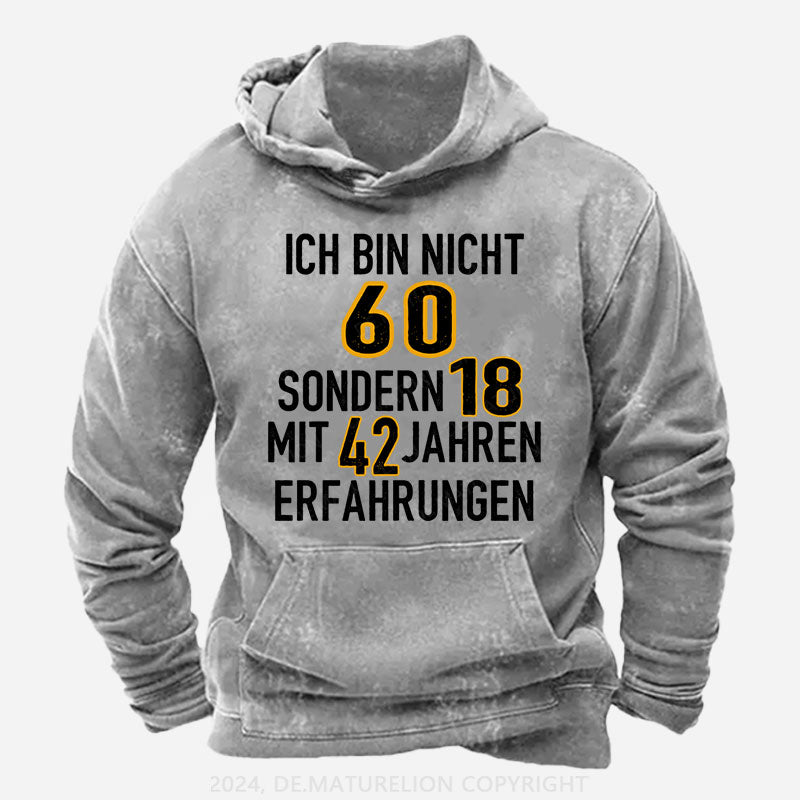 Personalisiert Ich bin nicht... sondern 18 Jahre alt mit... Jahren Erfahrungen Hoodie