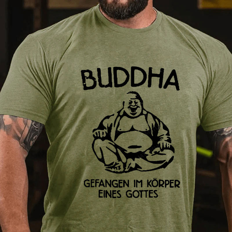 Buddha gefangen im Körper eines Gottes T-Shirt