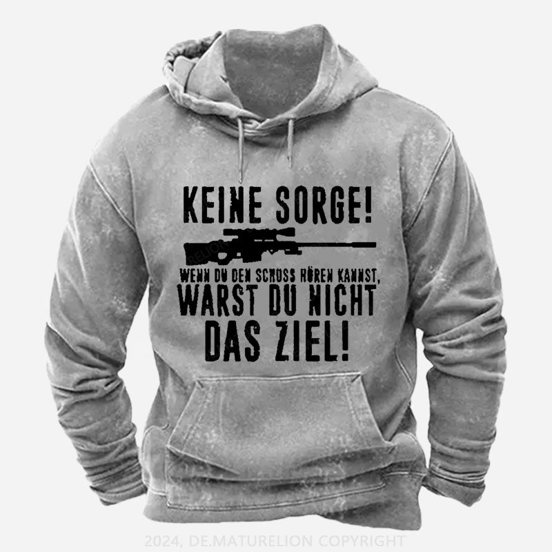 Keine Sorge! Wenn Du Den Schuss Hören Kannst Warst Du Nicht Das Ziel Hoodie