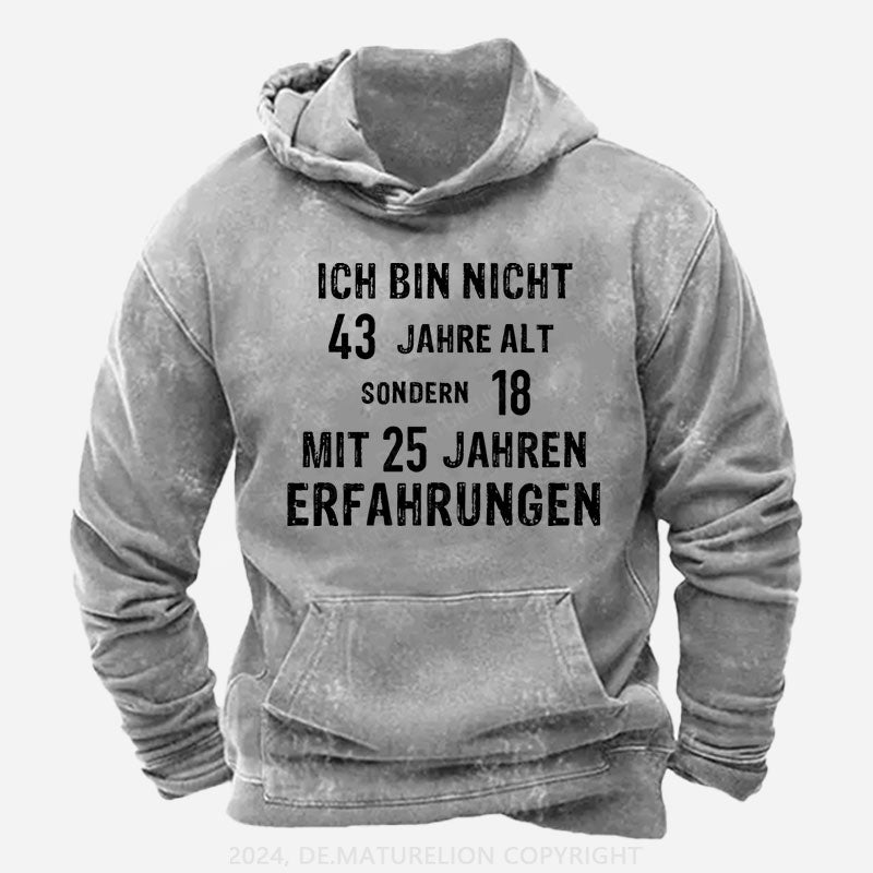 Personalisiert Ich bin nicht ... sondern 18 Jahre alt mit ... Jahren Erfahrungen Hoodie