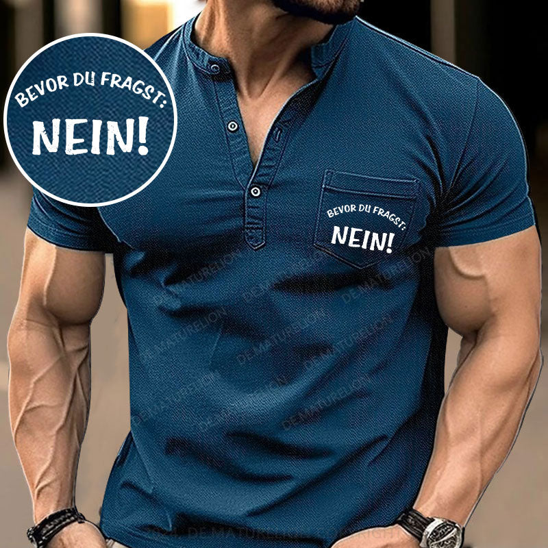 Bevor Du Fragst, Nein! Henley Shirt