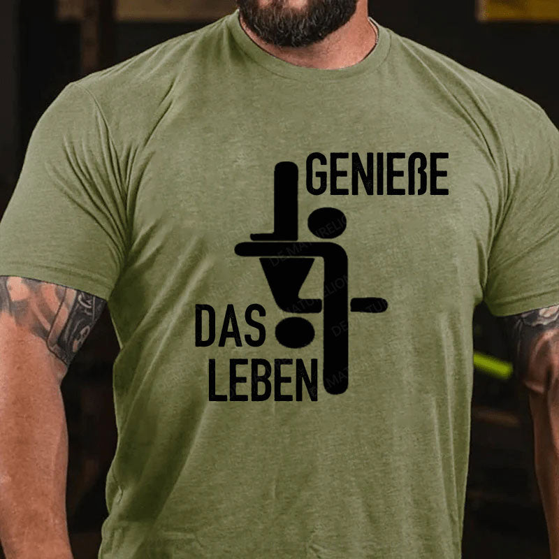 Genieße Das Leben T-Shirt