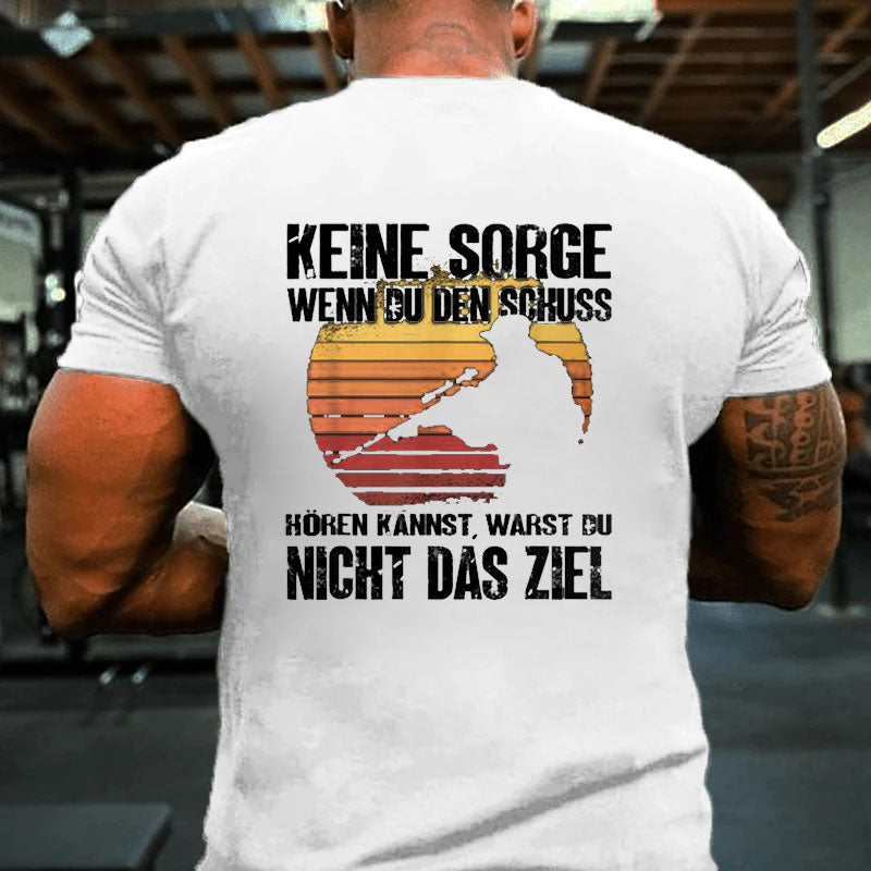 Keine Sorge Wenn Du Den Schuss Hören Kannst Jäger Sniper T-Shirt