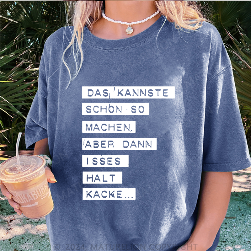 Maturelion Das kannste schon so machen Damen Gewaschene Vintage T-Shirt