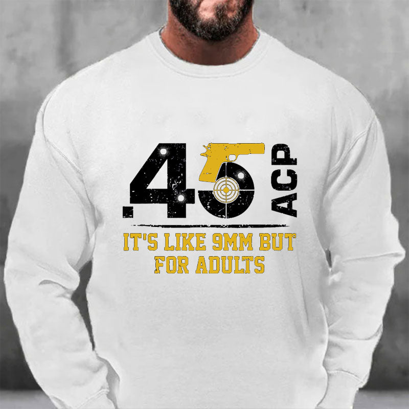 45 ACP Wie 9mm Sweatshirt