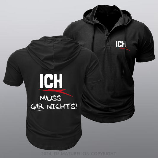 Maturelion Ich Muss Gar Nichts Kapuze T-Shirt