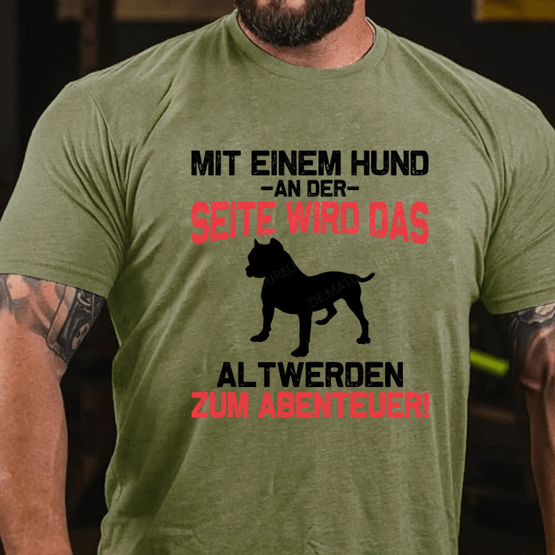 Mit einem Hund an der Seite wird das Altwerden zum Abenteuer! T-Shirt