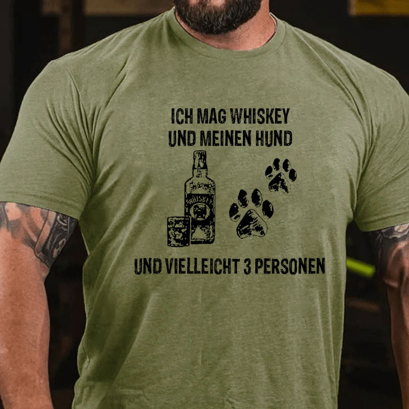 Ich mag Whiskey und meinen Hund und vielleicht 3 Personen T-Shirt