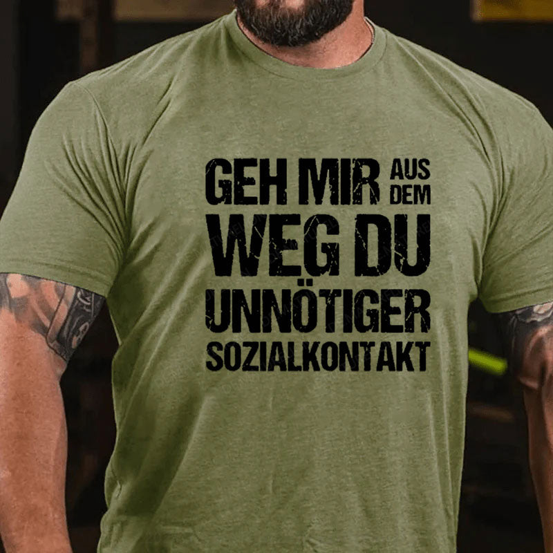 Geh Mir Aus Dem Weg Du Unnötiger Sozialkontakt T-Shirt