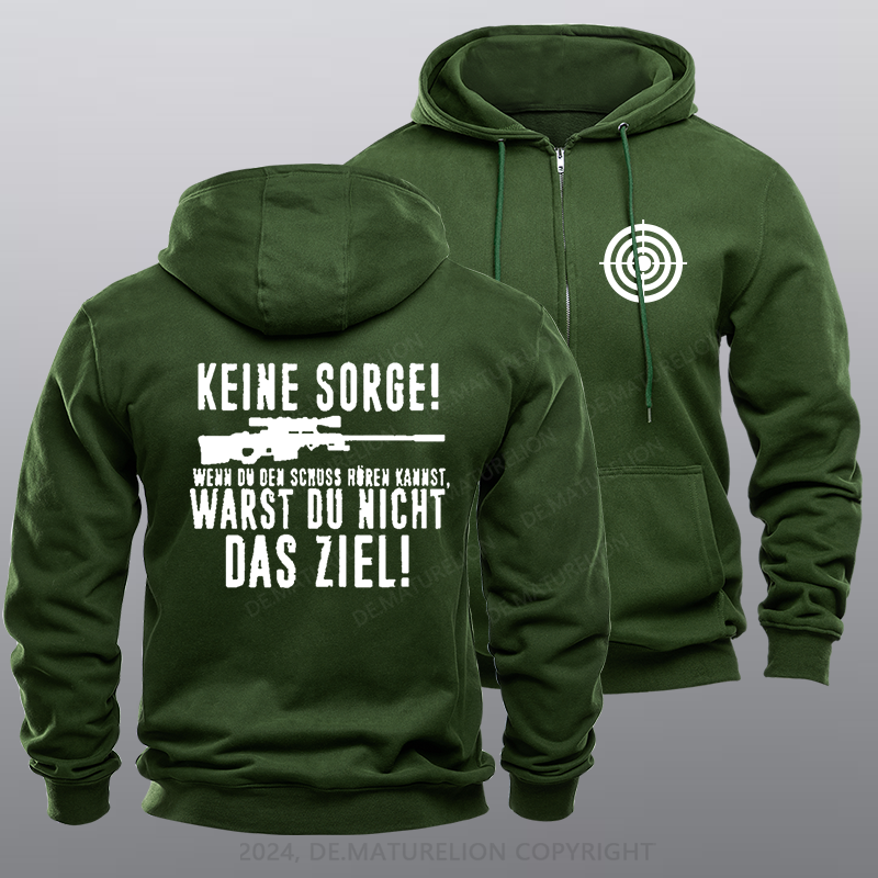 Maturelion Keine Sorge! Wenn Du Den Schuss Hören Kannst Warst Du Nicht Das Ziel Reißverschluss Hoodie