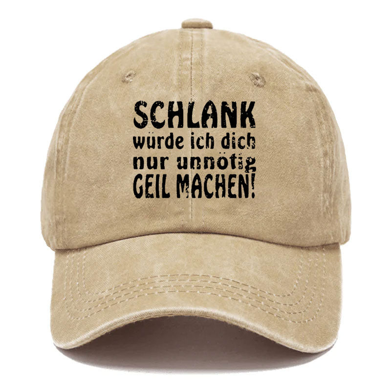 Schlank Würde Ich Dich Nur Unnötig Geil Machen Baseball Cap