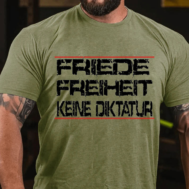 Friede Freiheit Keine Diktatur T-Shirt