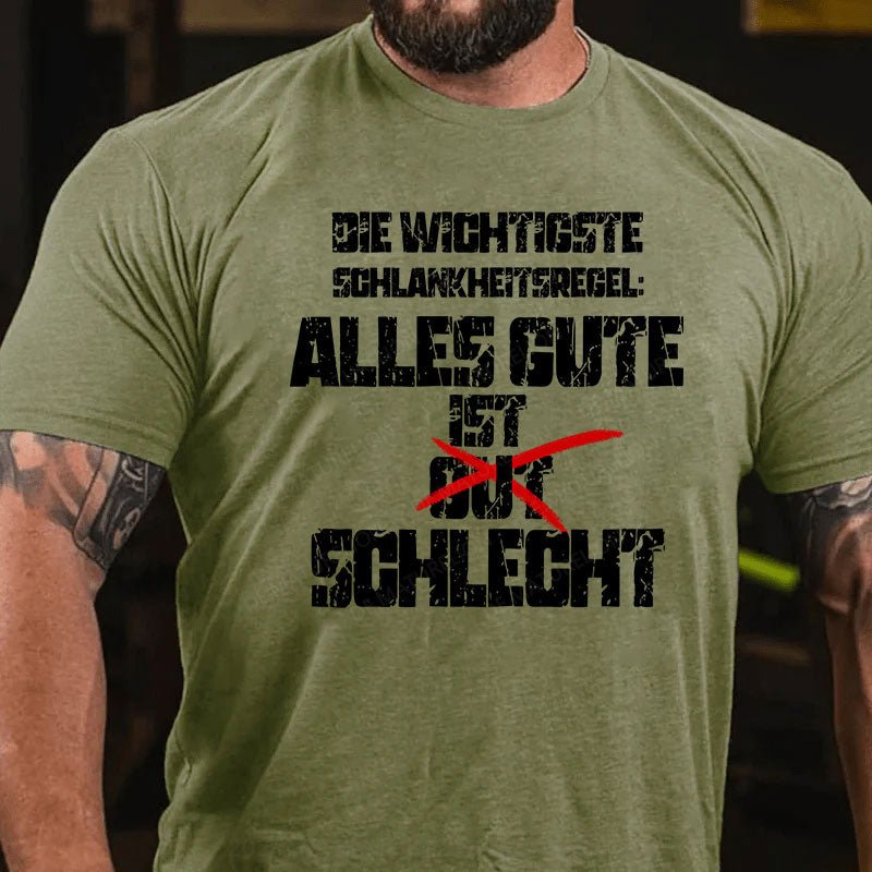 Die wichtigste Schlankheitsregel: Alles Gute ist schlecht T-Shirt