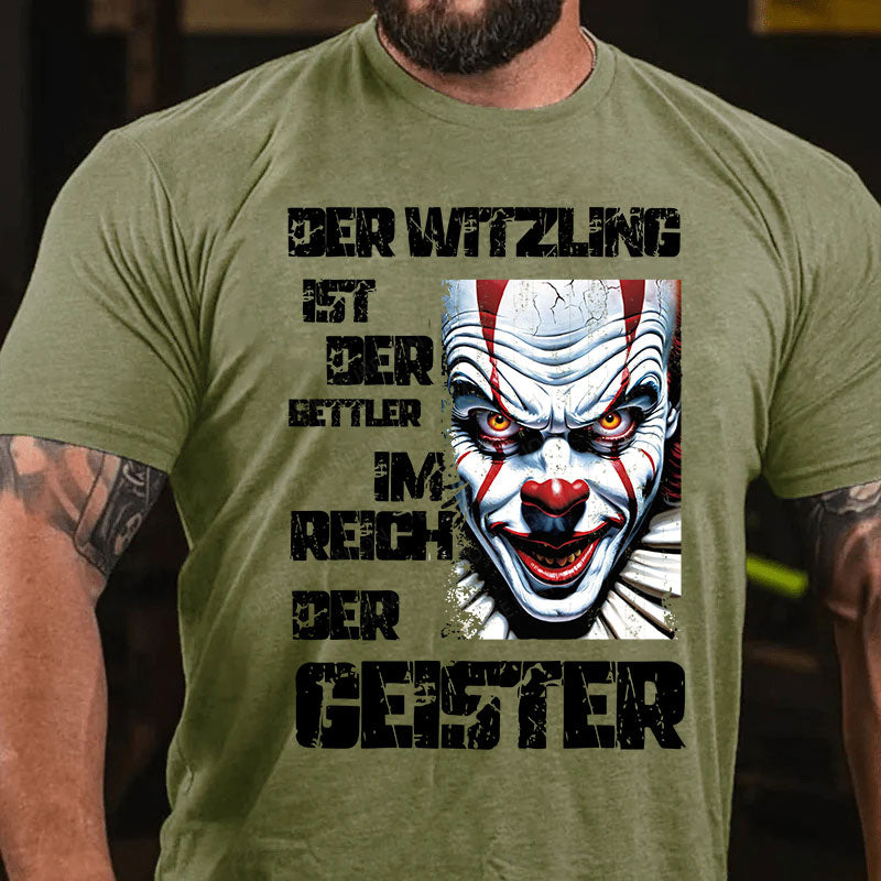 Der Witzling ist der Bettler im Reich der Geister T-Shirt