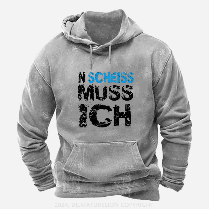 N Scheiss muss ich Hoodie