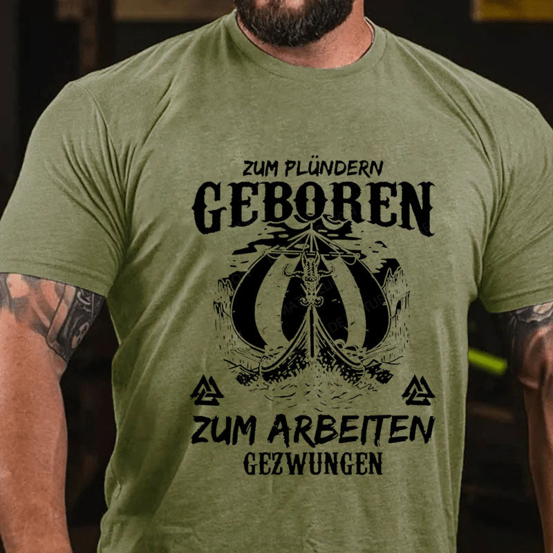 Zum Plündern Geboren T-Shirt