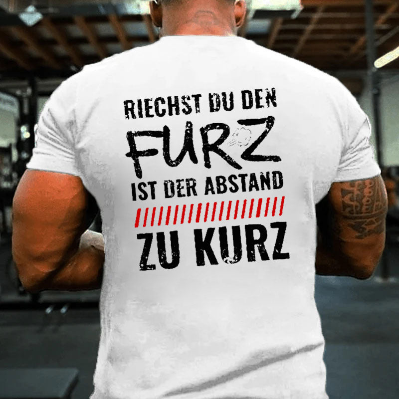 Riechst Du den Furz war der Abstand zu Kurz T-Shirt