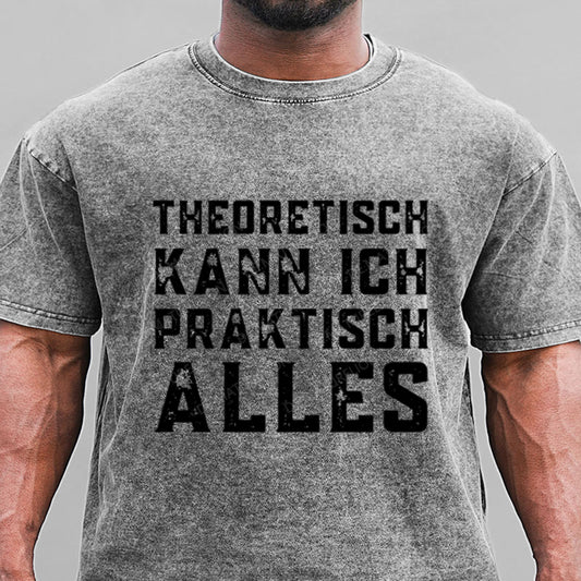 Theoretisch Kann Ich Praktisch Alles Gewaschene Vintage T-Shirt