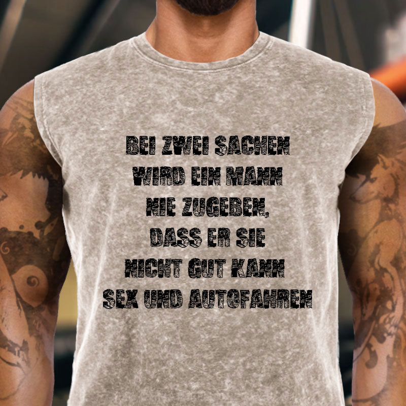 Bei zwei Sachen wird ein Mann nie zugeben Sex und Autofahren Tank Top