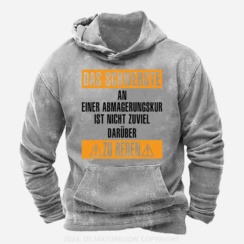 Das schwerste an einer Abmagerungskur ist, nicht zuviel darüber zu reden Hoodie