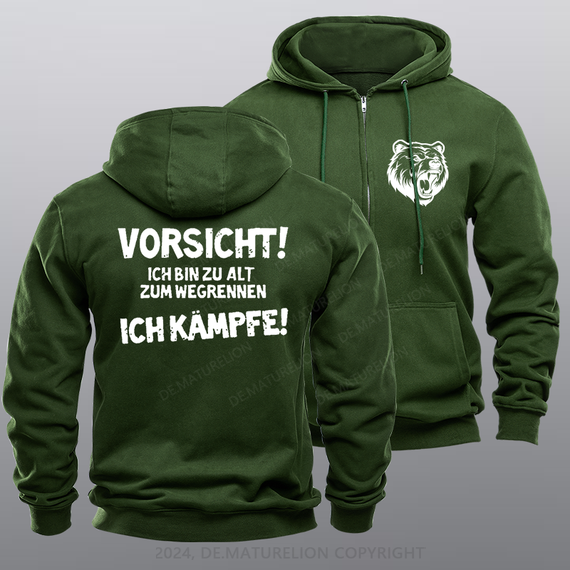 Maturelion Vorsicht Ich Bin Zu Alt Zum Wegrennen Ich Kämpfe Reißverschluss Hoodie