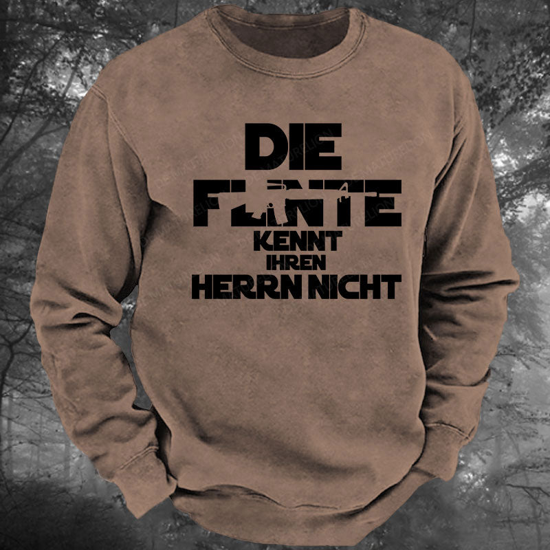 Die Flinte kennt ihren Herrn nicht Gewaschenes Sweatshirt