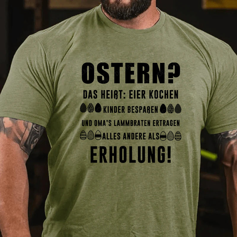 Ostern alles andere als Erholung T-Shirt