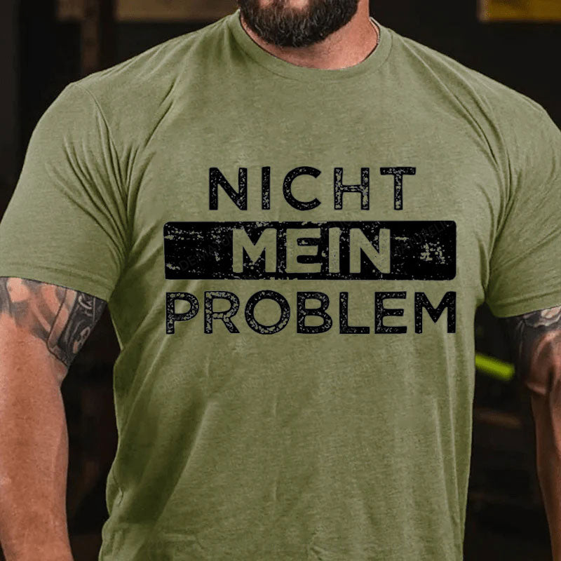 Nicht Mein Problem T-Shirt