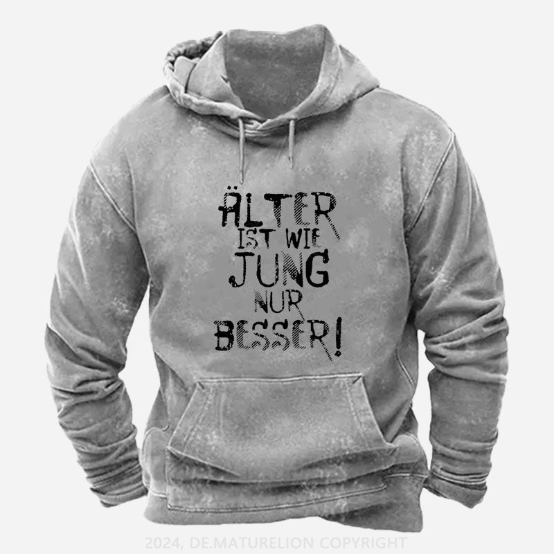 Älter ist wie jung nur besser Hoodie