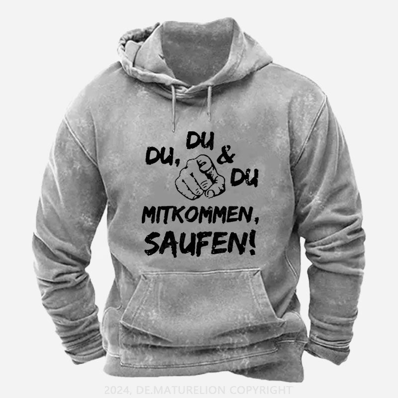 Du Du Du Mitkommen Saufen Hoodie