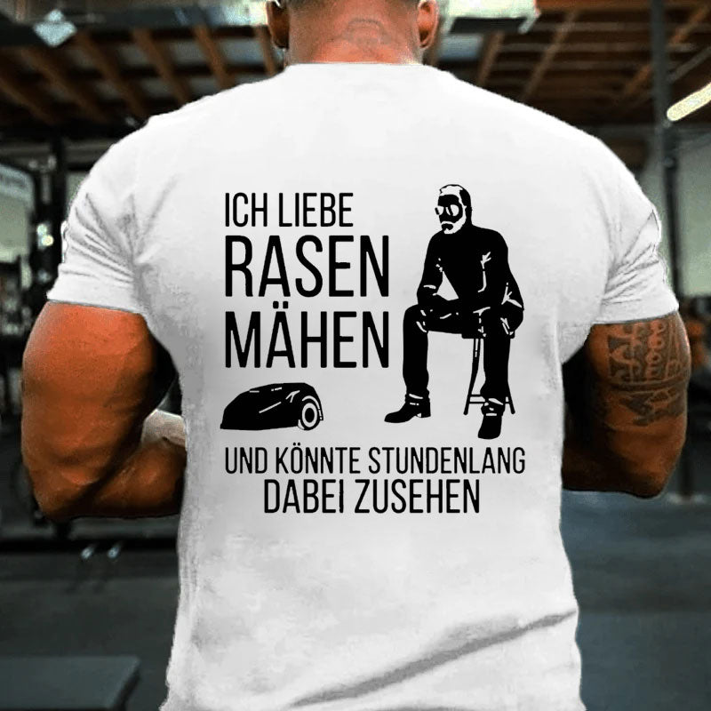 Ich Liebe Rasen Mähen T-Shirt