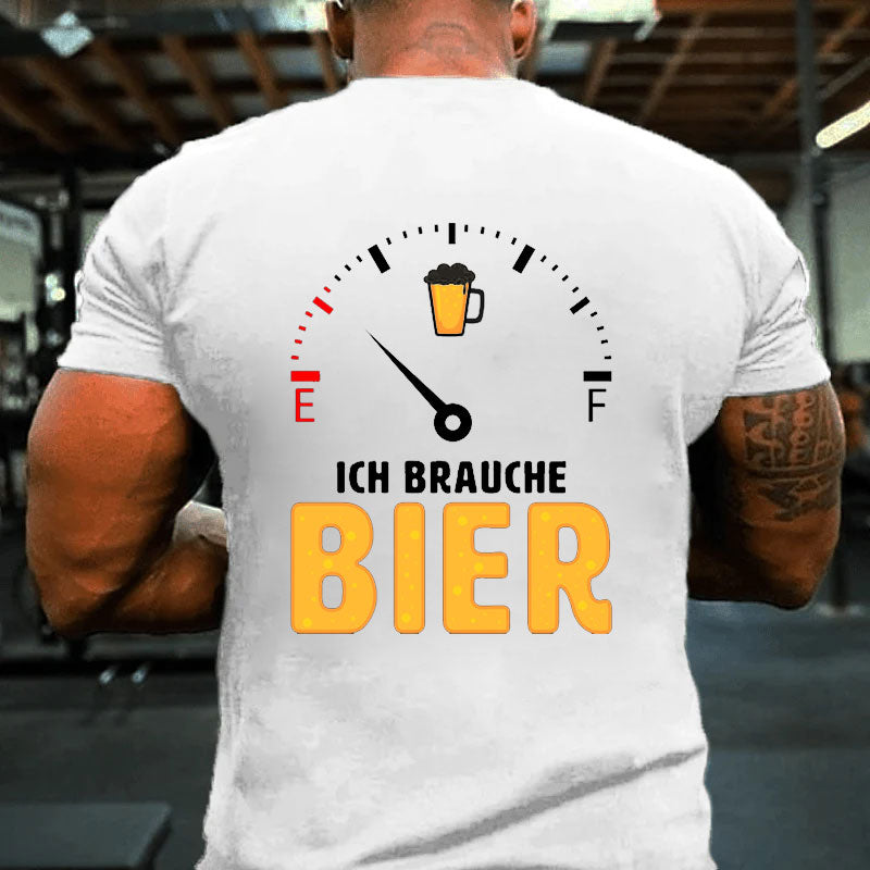 Ich brauche Bier T-Shirt