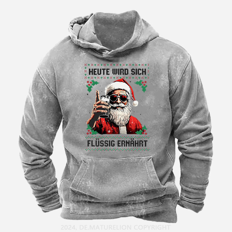 Heute wird sich flüssig ernährt Weihnachten Hoodie