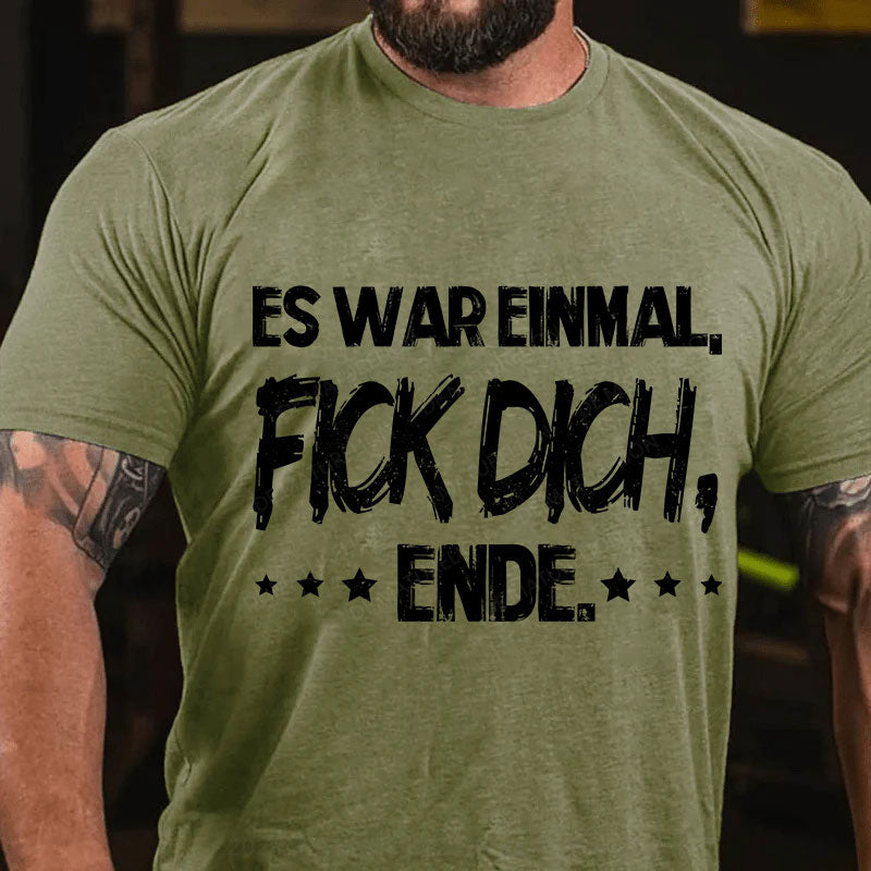 Es War Einmal, Fick Dich, Ende. T-Shirt