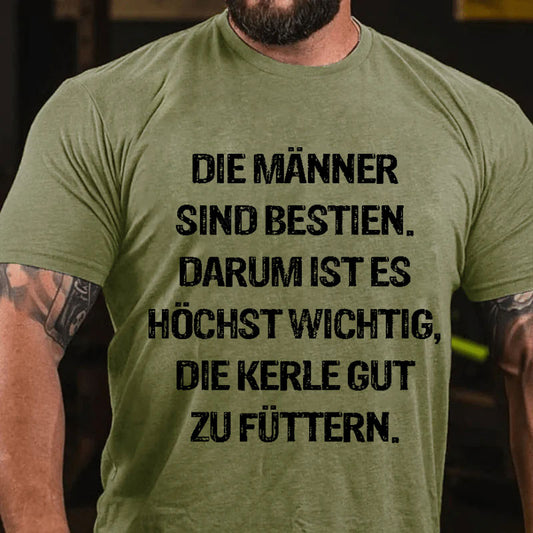 Die Männer sind bestien T-Shirt