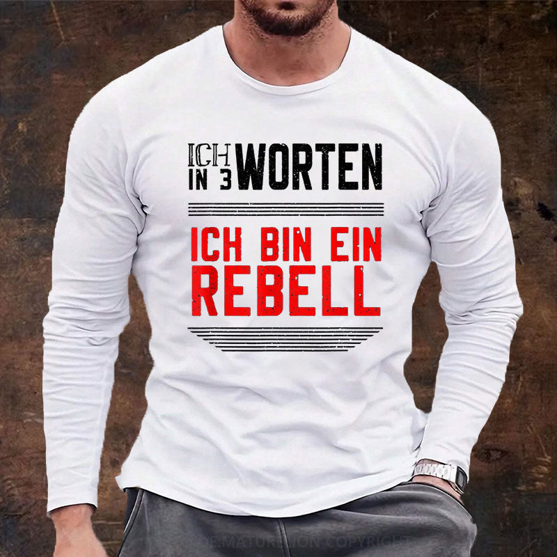 Ich Bin Ein Rebell Langarm Shirt