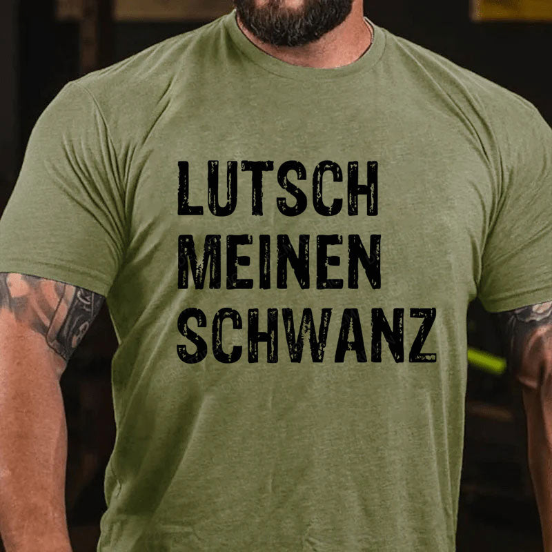 Lutsch Meinen Schwanz T-Shirt