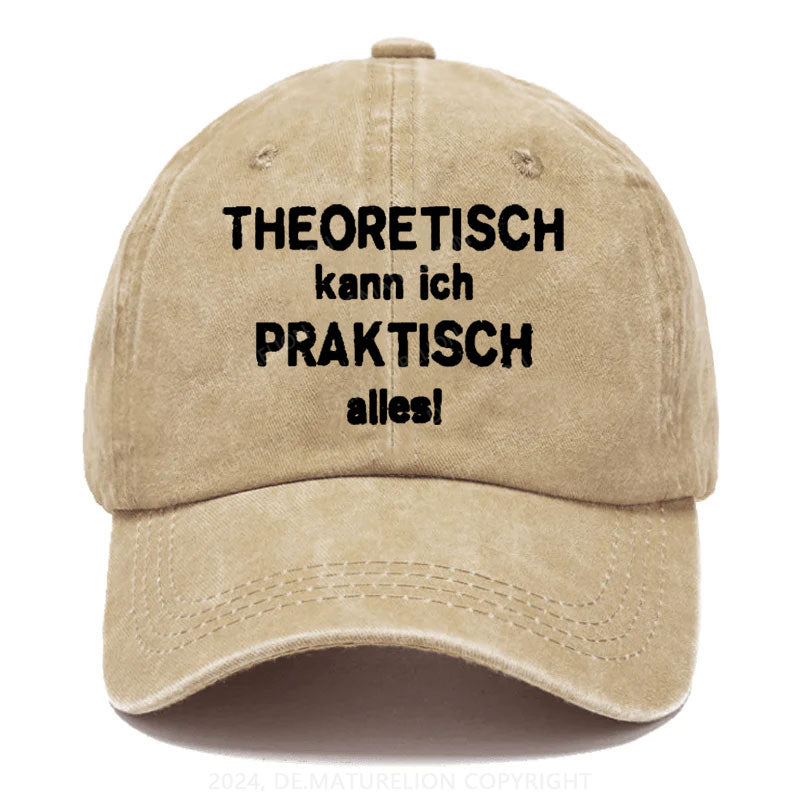 Theoretisch Kann Ich Praktisch Alles! Baseball Cap