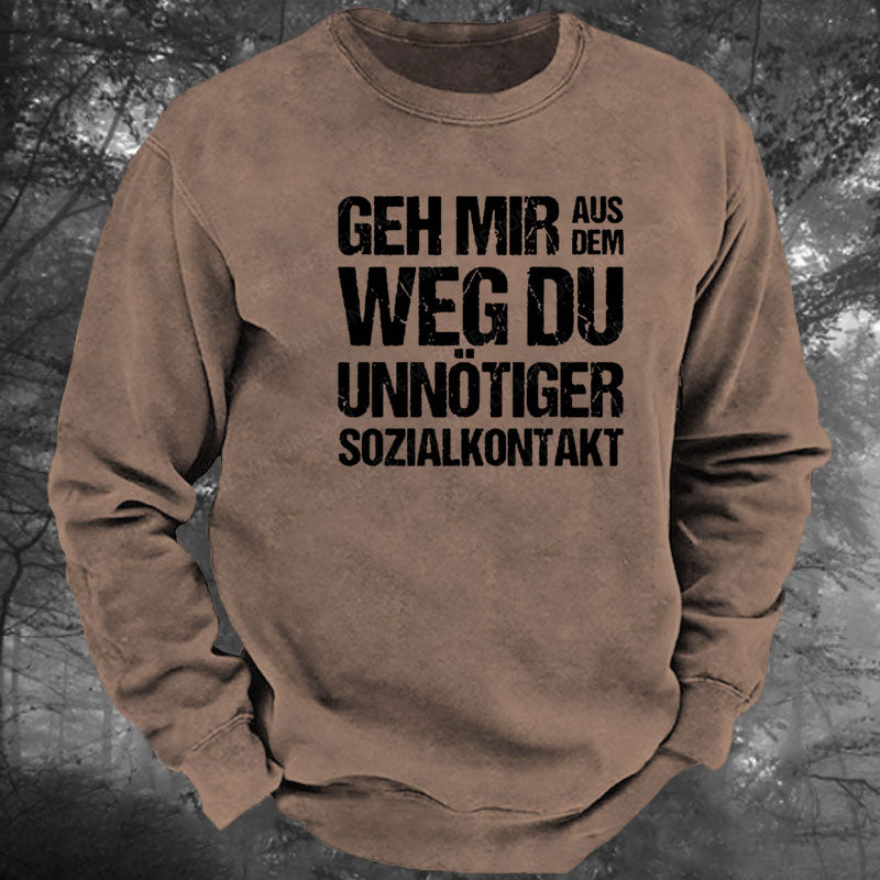 Geh Mir Aus Dem Weg Du Unnötiger Sozialkontakt Gewaschenes Sweatshirt