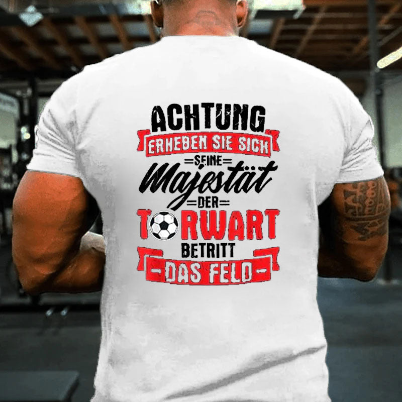 Achtung Erheben Sie Sich Seine Majestät T-Shirt