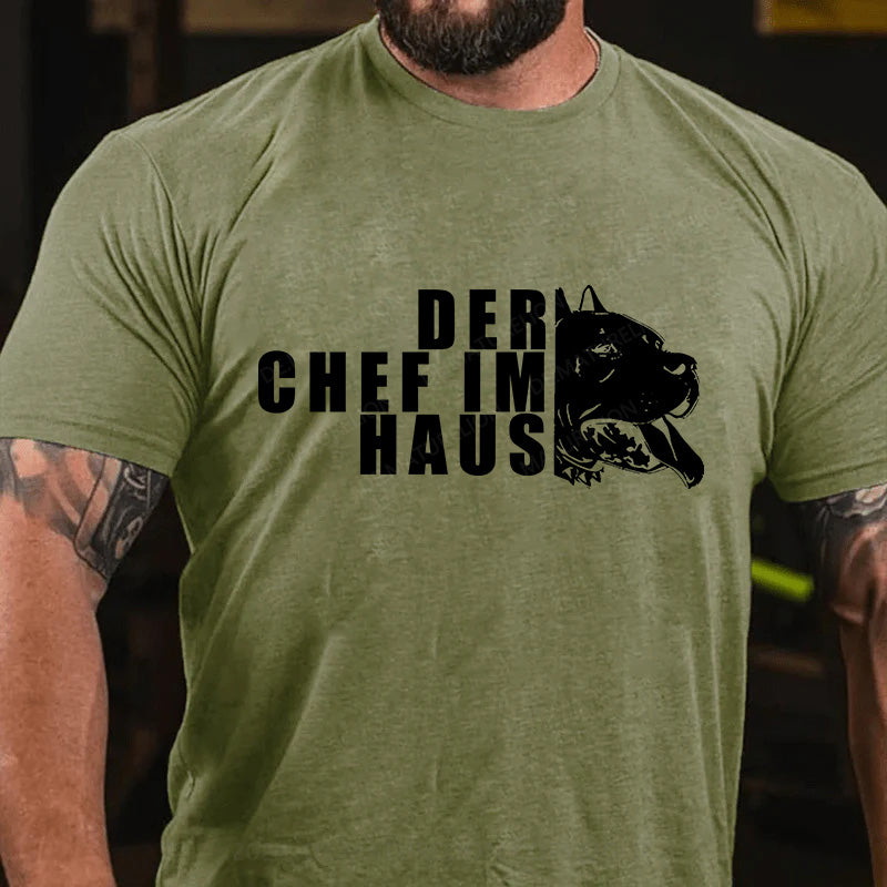 Der Chef im Haus T-Shirt