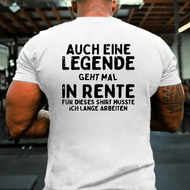 Auch Eine Legende Geht Mal In Rente T-Shirt