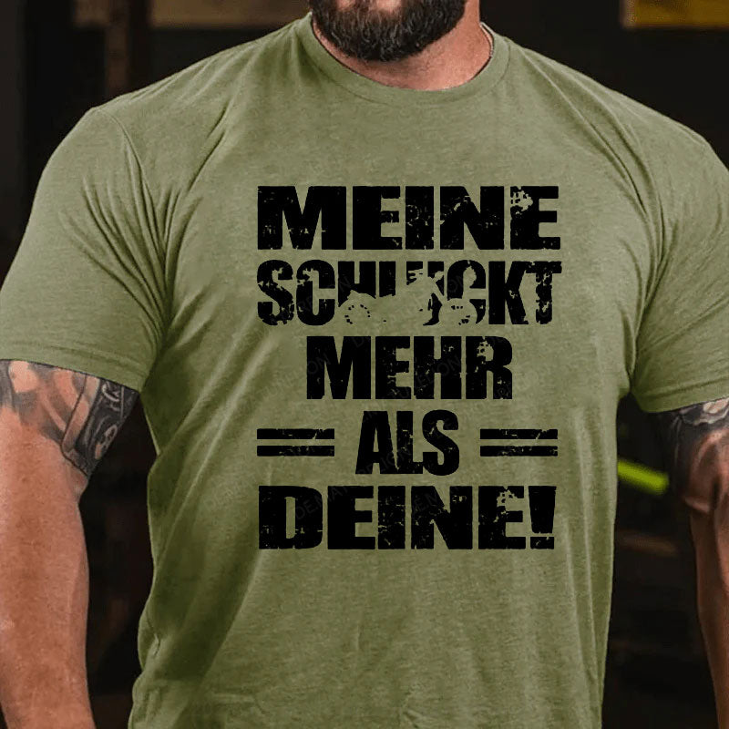 Meine Mehr Als Deine T-Shirt