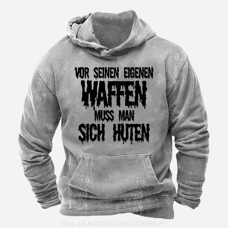 Vor seinen eigenen Waffen muss man sich hüten Hoodie