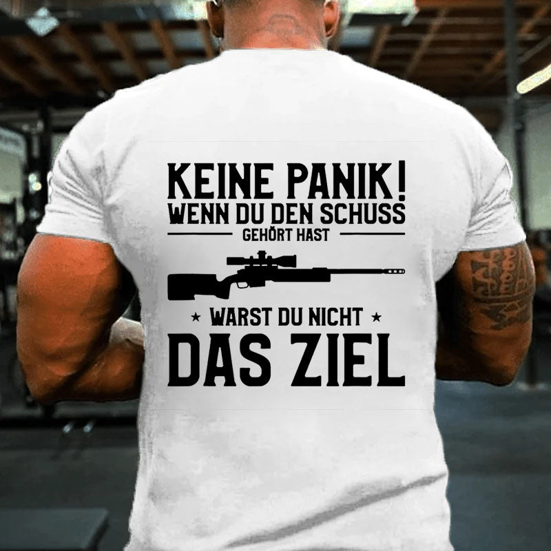 Keine Panik! Wenn Du den Schuss nicht gehört hast für Jäger T-Shirt