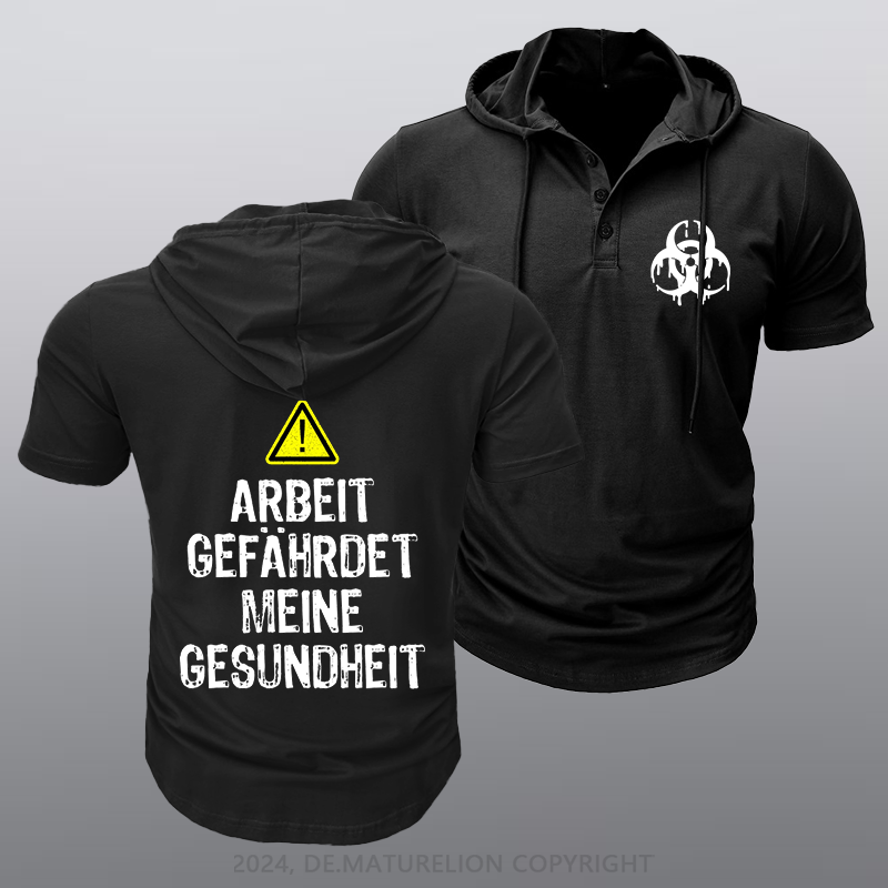 Maturelion Arbeit gefährdet meine Gesundheit Kapuze T-Shirt