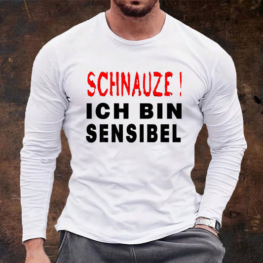 Schnauze ich bin sensibel Langarm Shirt