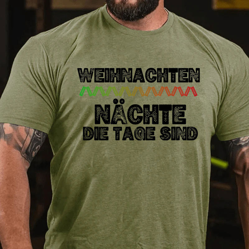 Weihnachten Nächte, die Tage sind. Weihnachten T-Shirt